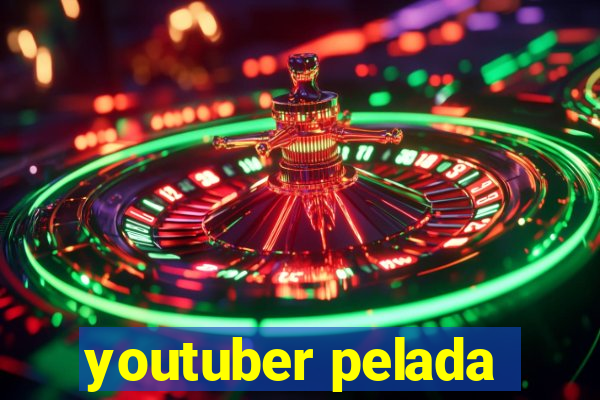 youtuber pelada